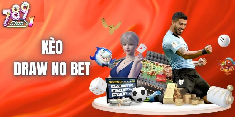 Các Kịch Bản Tài Chính Khi Chơi Kèo Draw No Bet Tại 789Club